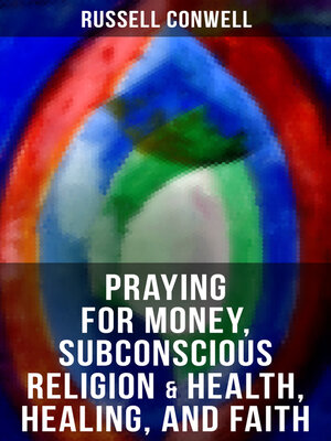 cover image of Praying for Money, Subconscious Religion & Health, Healing, and Faith